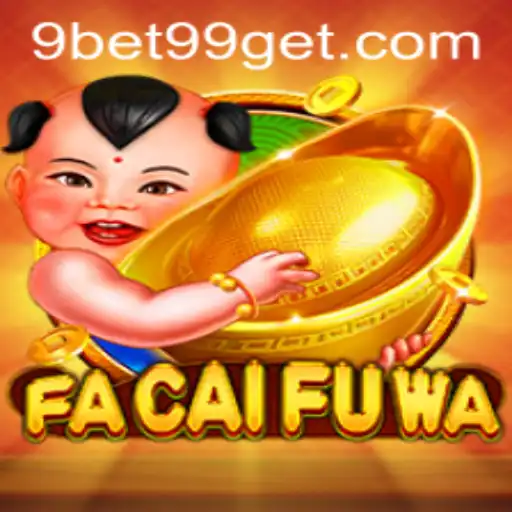 Exploring FaCaiFuWa: The Exciting World of Gaming with 9bet99