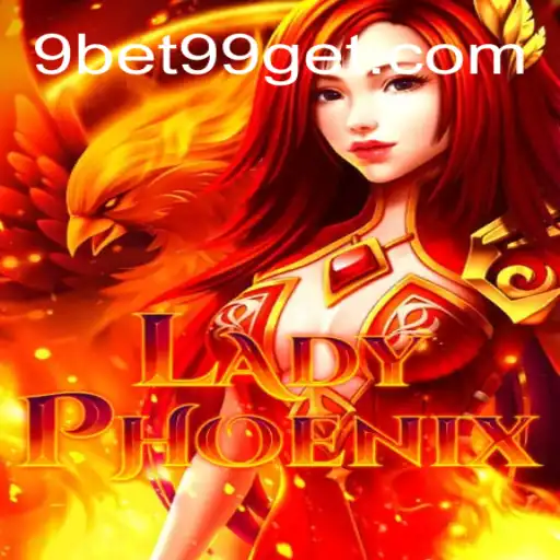 Unveiling LadyPhoenix: The Exciting World of 9bet99 Gaming
